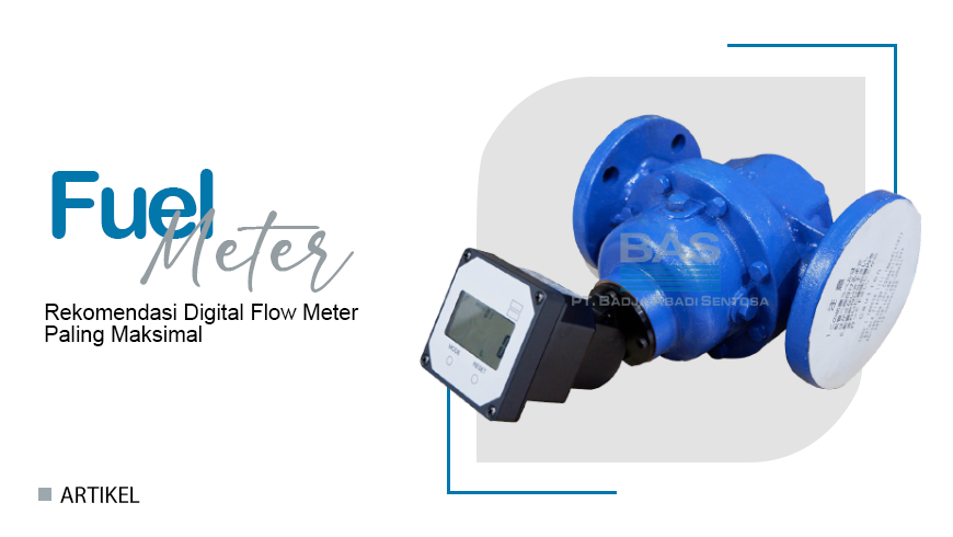 Rekomendasi Digital Flow Meter Paling Maksimal